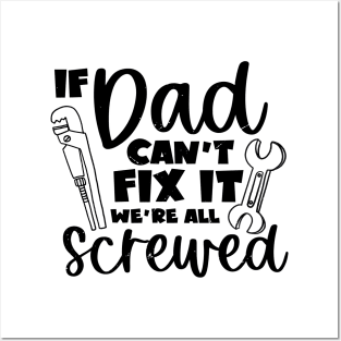 If dad can't fix it we're all screwed Posters and Art